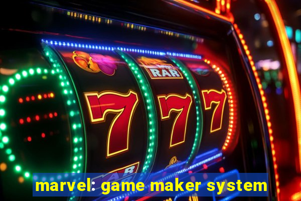 marvel: game maker system